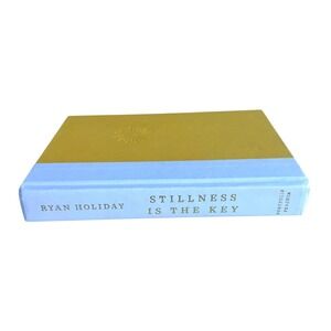 Stillness Is The Key by Ryan Holiday Hardcover Book